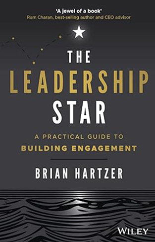 The Leadership Star - A Practical Guide to Building Engagement